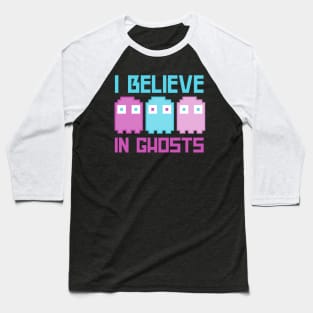 I Believe In Ghosts Baseball T-Shirt